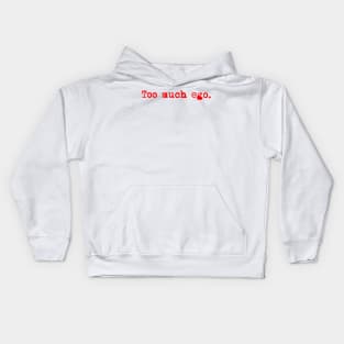 Too much ego. Typewriter simple text red Kids Hoodie